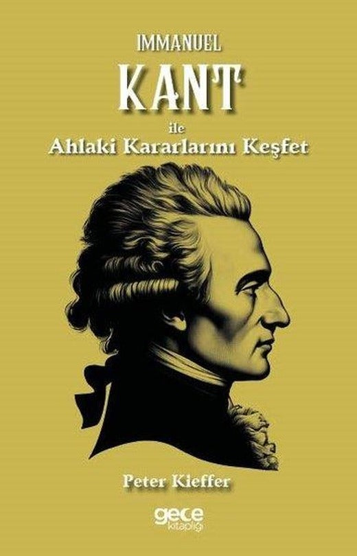 Immanuel Kant İle Ahlaki Kararlarını Keşfet | Gece Kitaplığı (İnce Kapak)