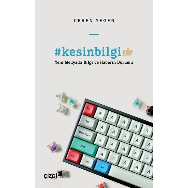 Kesinbilgi - Yeni Medyada Bilgi ve Haberin Durumu | Çizgi Kitapevi