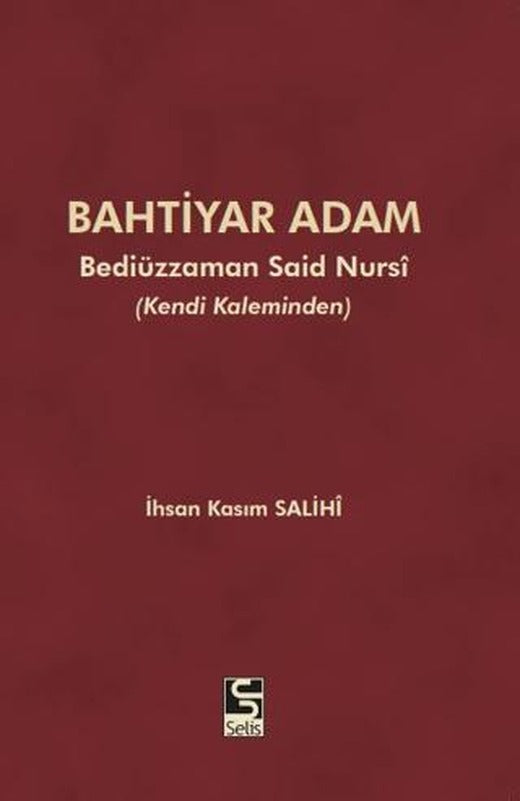 Bahtiyar Adam: Bediüzzaman Said Nursi ve Hayatı