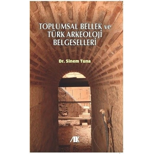 Toplumsal Bellek ve Türk Arkeoloji Belgeselleri | Akademik Kitaplar (Ciltsiz)