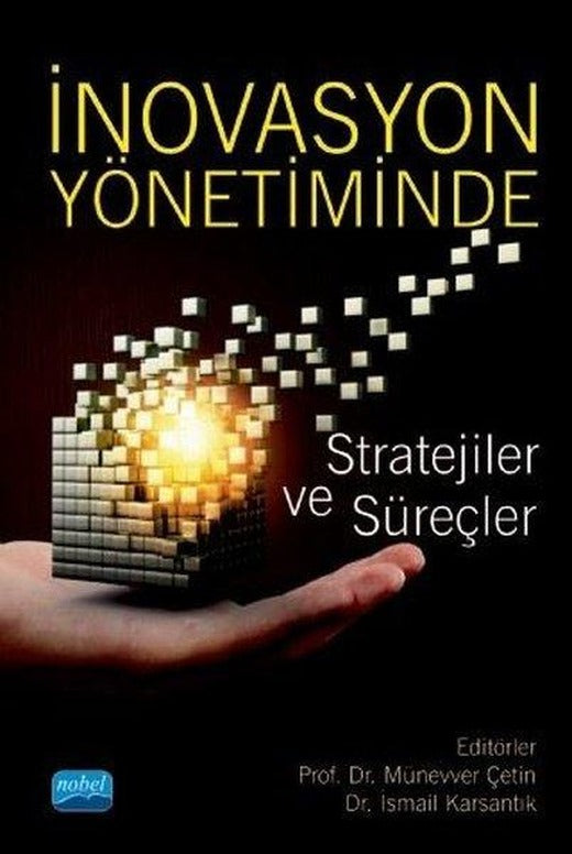 İnovasyon Yönetiminde Stratejiler ve Süreçler | Nobel Akademik Yayıncılık (İnce Kapak)