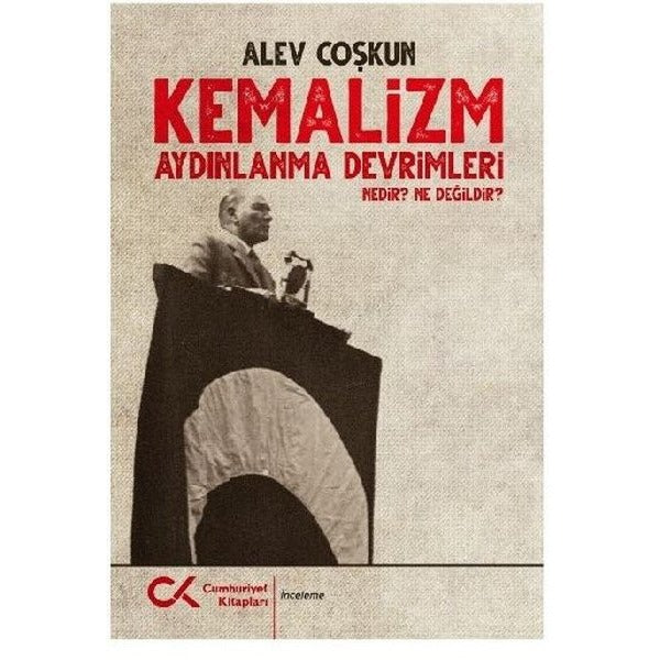 Kemalizm: Aydınlanma Devri Nedir? Ne Değildir? | Cumhuriyet Kitapları