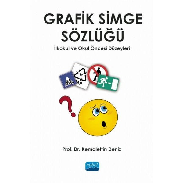 Grafik Simge Sözlüğü - İlkokul ve Okul Öncesi Düzeyleri | Nobel Akademik Yayıncılık (İnce Kapak)