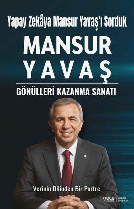 Mansur Yavaş: Gönülleri Kazanma Sanatı - Verinin Dilinden Bir Portre | Gece Kitaplığı (İnce Kapak)