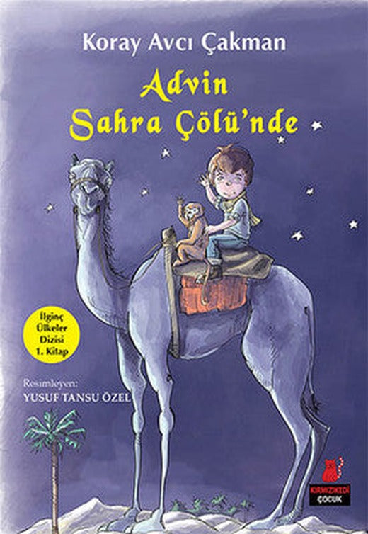 Advin Sahra Çölü'nde - İlginç Ülkeler Dizisi 1, Kitap | Kırmızı Kedi