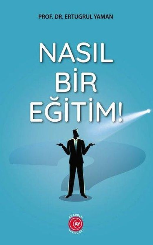 Nasıl Bir Eğitim! | Anadolu Ay Yayınları (İnce Kapak)