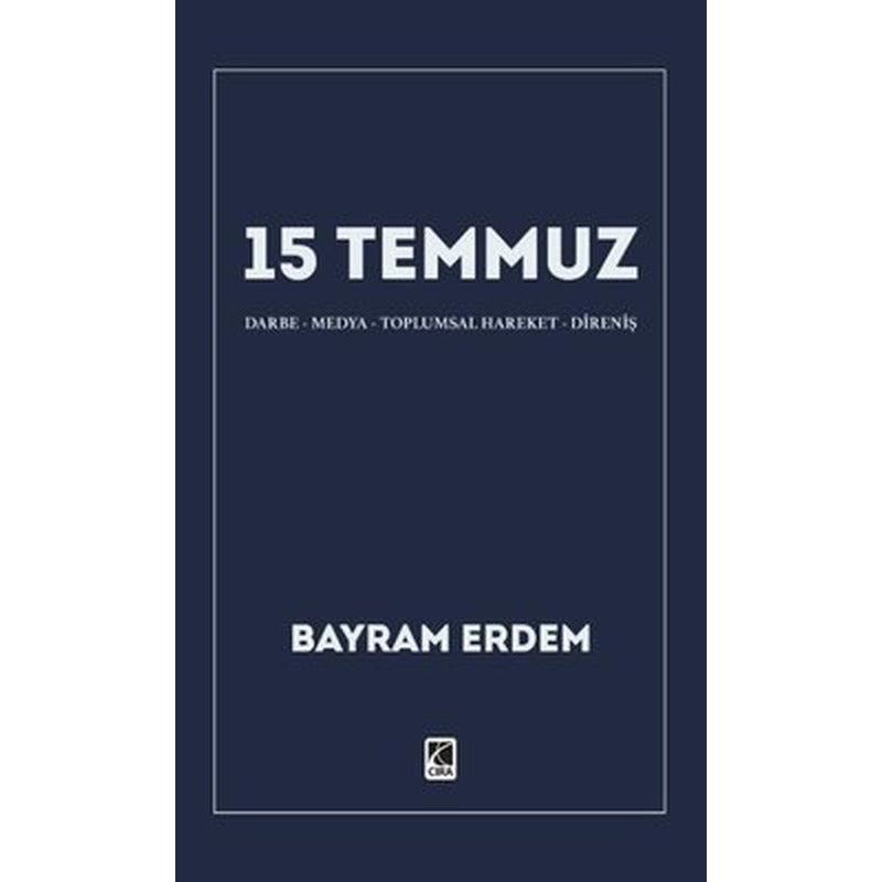15 Temmuz - Darbe - Medya - Toplumsal Hareket - Direniş | Çıra Yayınları