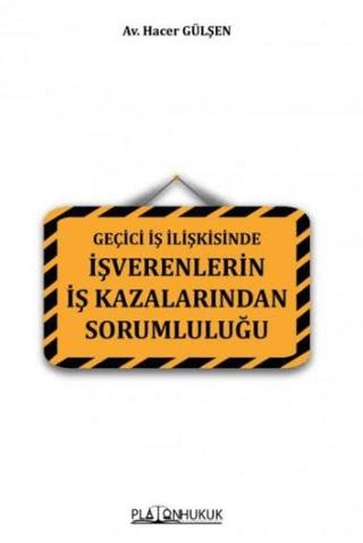 Geçici İş İlişkisinde İşverenlerin İş Kazalarından Sorumluluğu
