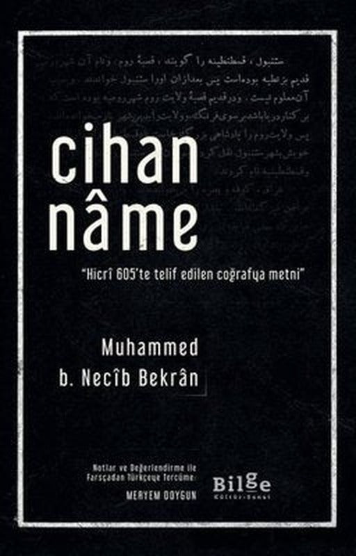Cihanname - Hicri 605te Telif Edilen Coğrafya Metni | Bilge Kültür Sanat