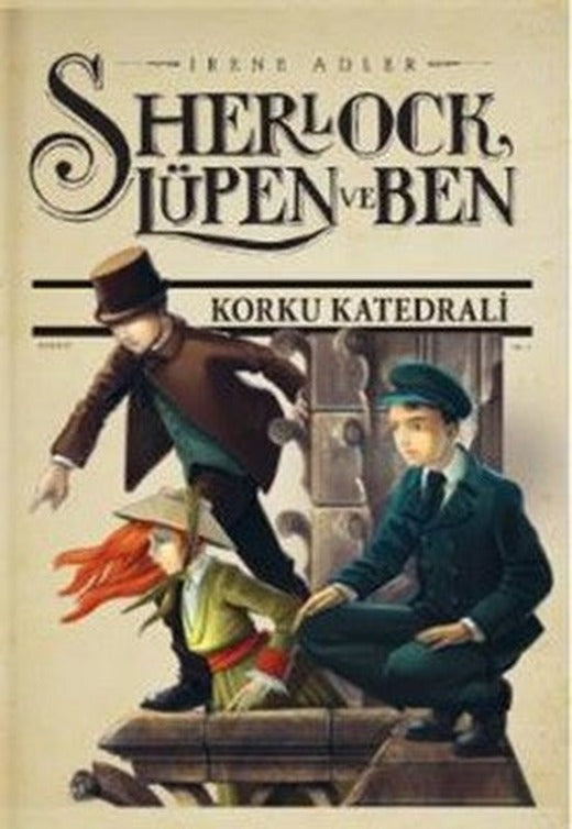 Sherlock Lüpen ve Ben 4 - Korku Katedrali | Doğan ve Egmont Yayıncılık