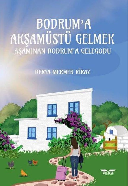 Bodrum'a Akşamüstü Gelmek - Aşamınan Bodrum'a Gelegodu | Perseus Yayınevi (İnce Kapak)
