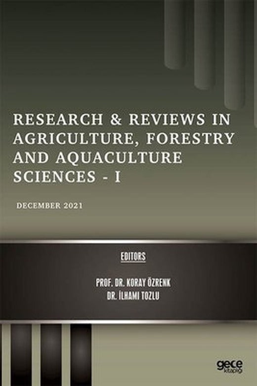 Research and Reviews in Agriculture Forestry and Aquaculture Sciences 1 - December 2021 | Gece Kitaplığı