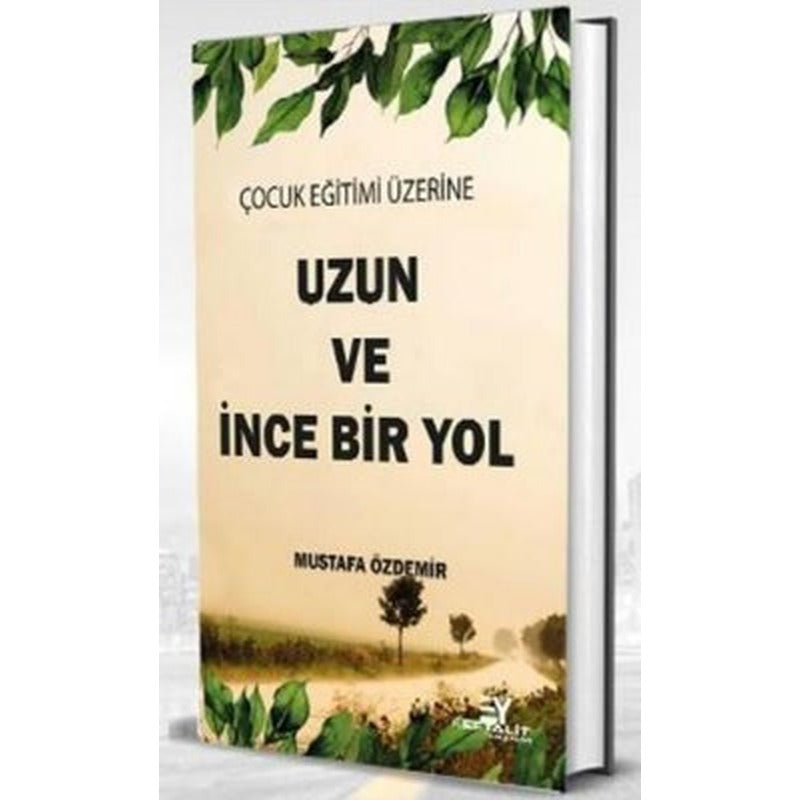 Uzun ve İnce Bir Yol - Çocuk Eğitimi Üzerine | Eftalit Yayınları (İnce Kapak )