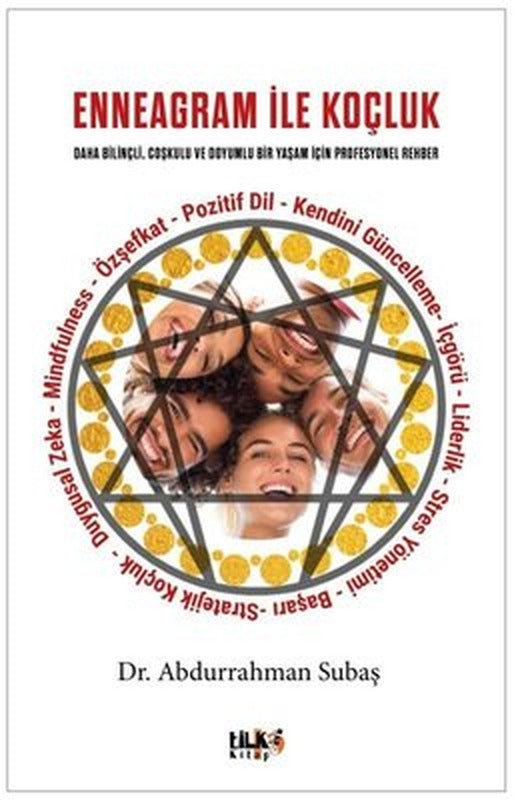 Enneagram İle Koçluk: Daha Bilinçli Coşkulu ve Doyumlu Bir Yaşam İçin Profesyonel Rehber | Tilki Kitap (İnce Kapak)