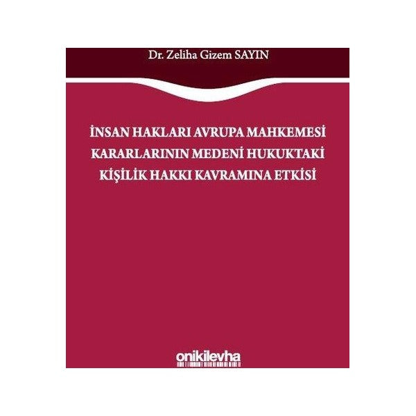 İnsan Hakları Avrupa Mahkemesi Kararlarının Medeni Hukuktaki Kişilik Hakkı Kavramına Etkisi | On İki Levha Yayıncılık (İnce Kapak)