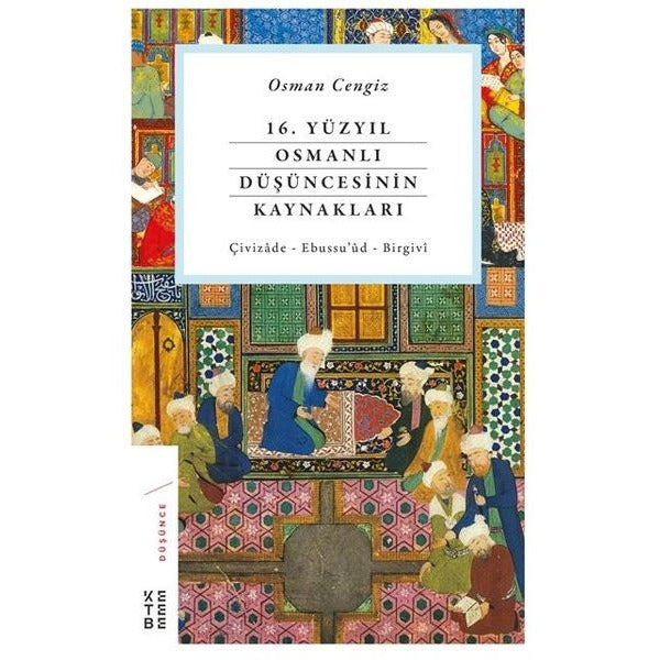 16. Yüzyıl Osmanlı Düşüncesinin Kaynakları