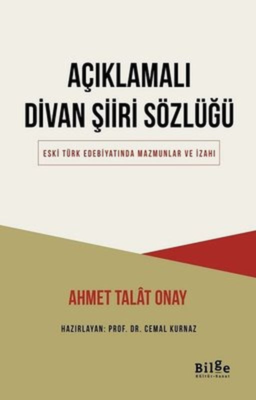 Açıklamalı Divan Şiiri Sözlüğü - Eski Türk Edebiyatında Mazmunlar ve İzahı | Bilge Kültür Sanat