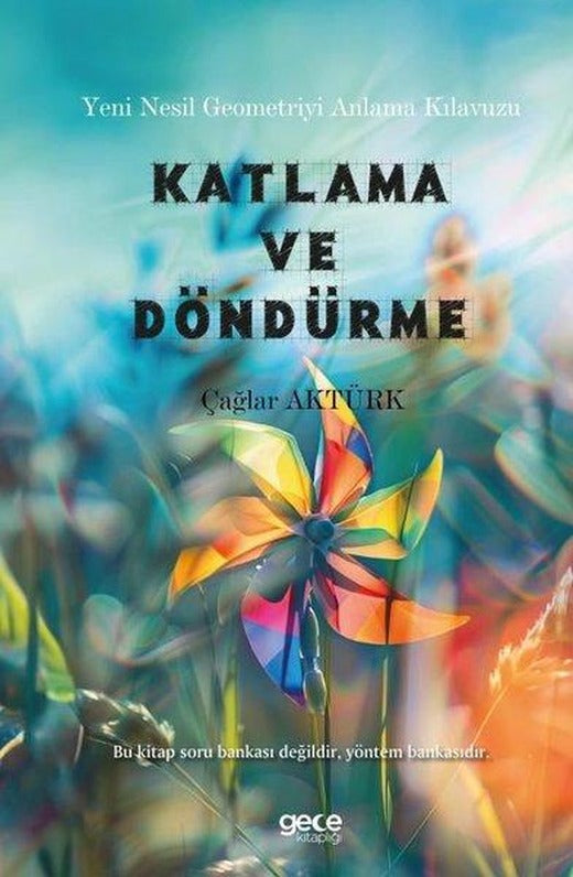 Katlama ve Döndürme - Yeni Nesil Geometriyi Anlama Kılavuzu | Gece Kitaplığı (İnce Kapak)