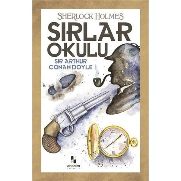Sherlock Holmes - Sırlar Okulu | Anonim Yayınları (İnce Kapak)