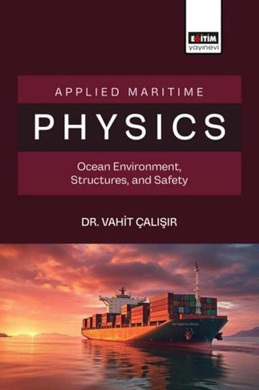 Applied Maritime Physics Ocean Environment Structures and Safety | Eğitim Yayınevi (İnce Kapak)