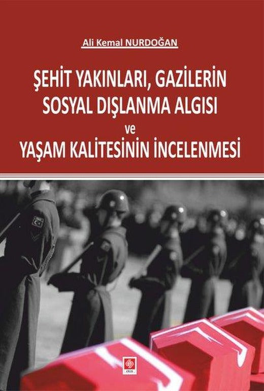 Şehit Yakınları Gazilerin Sosyal Dışlanma Algısı | Ekin Basım Yayın (İnce Kapak)