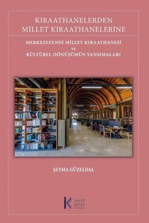 Kıraathanelerden Millet Kıraathanelerine: Merkezefendi Millet Kıraathanesi ve Kültürel Dönüşümün Yansımaları | İleti Kitap
