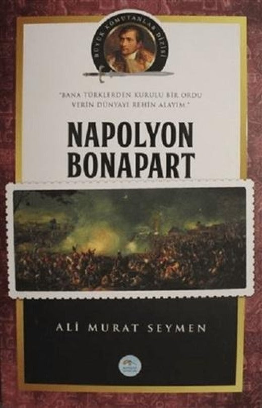 Napolyon Bonapart | Maviçatı Yayınları (Ciltsiz)
