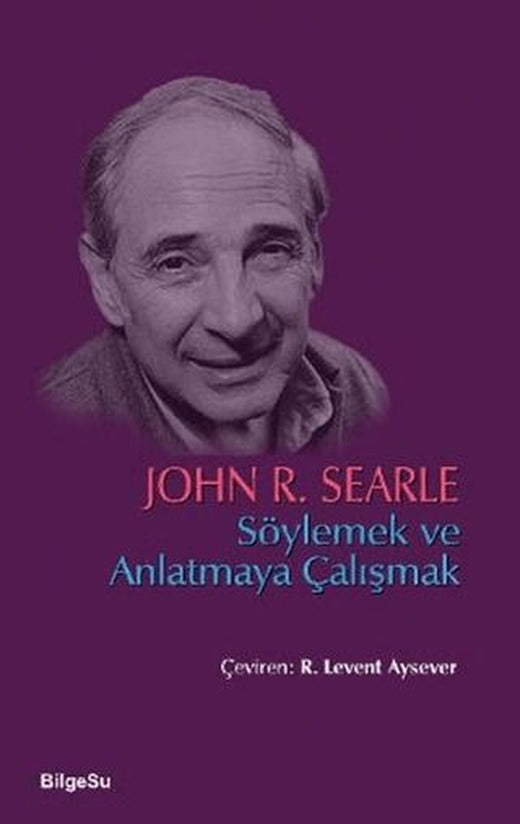 Söylemek ve Anlatmaya Çalışmak | BilgeSu Yayıncılık (Ciltsiz)