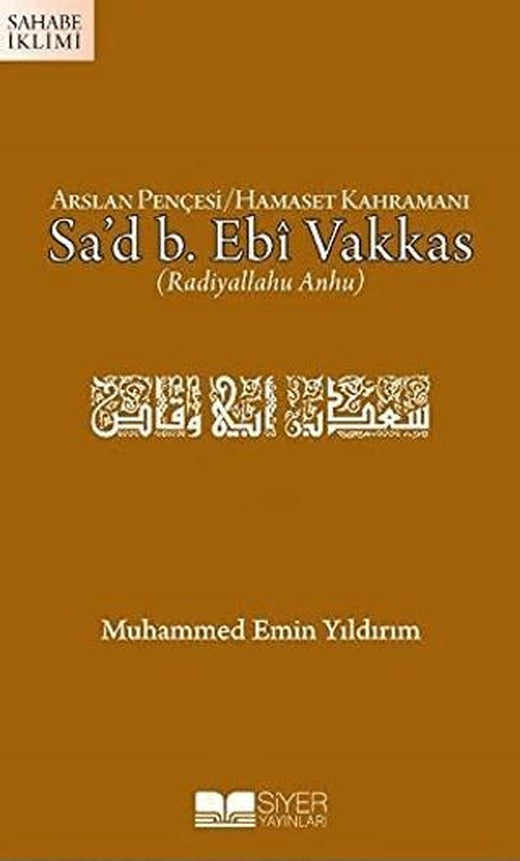 Arslan Pençesi / Hamaset Kahramanı Sa'd B. Ebi Vakkas (r.a.)