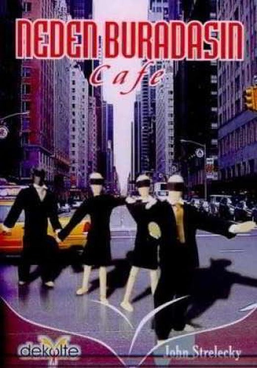 Neden Buradasın Cafe - John Strelecky - Dekolte Yayınları | Dekolte Yayıncılık
