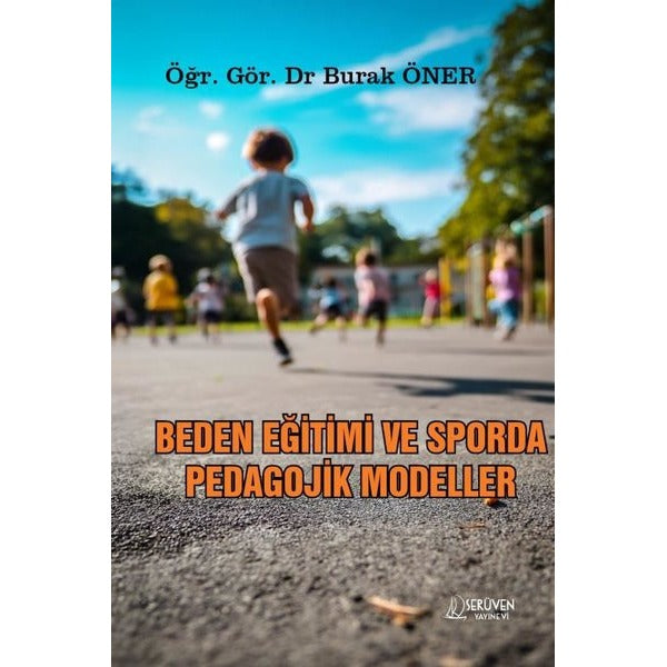 Beden Eğitimi ve Sporda Pedagojik Yaklaşımlar | Serüven Yayınevi (İnce Kapak)