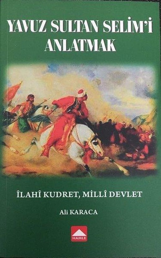 Yavuz Sultan Selim'i Anlatmak | Hamle Yayınevi (İnce Kapak)