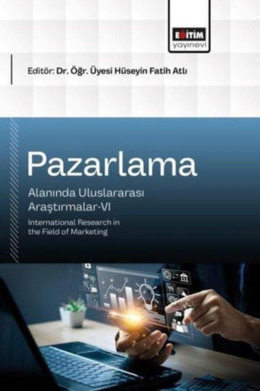 Pazarlama Alanında Uluslararası Araştırmalar 6 | Eğitim Yayınevi (İnce Kapak)