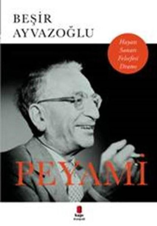 Peyami - Hayatı Sanatı Felsefesi Dramı | Kapı Yayınları - Biyografi Dizisi (İnce Kapak)