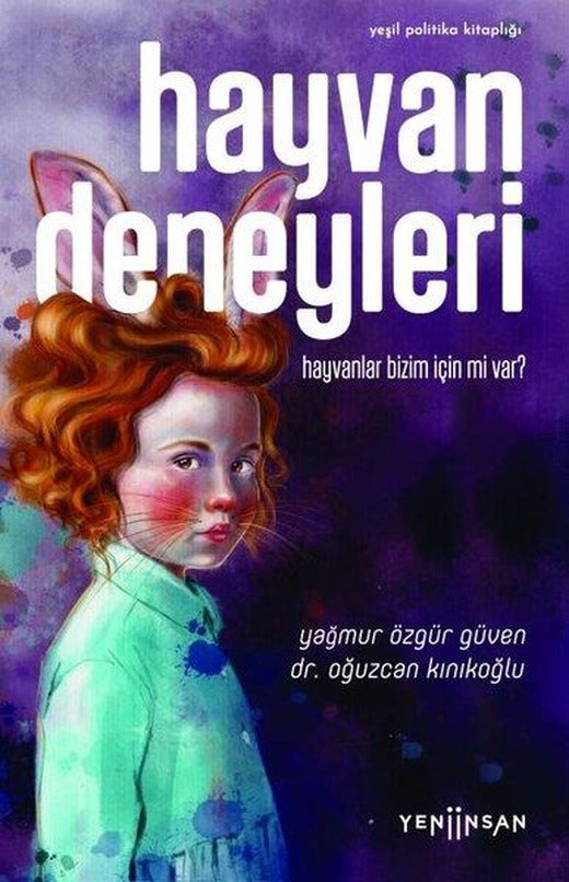 Hayvan Deneyleri: Hayvanlar Bizim İçin mi var? | Yeni İnsan Yayınevi (İnce Kapak)