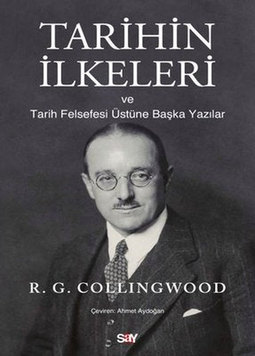 Tarihin İlkeleri ve Tarih Felsefesi Üstune Başka Yazılar | Say Yayınları