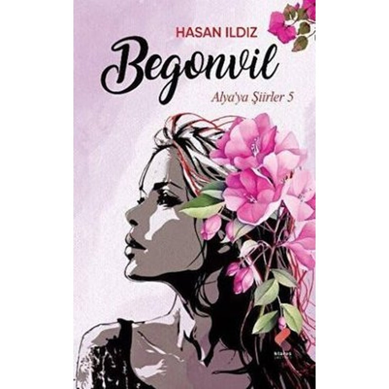 Begonvil - Alya'ya Şiirler 5 | Klaros Yayınları