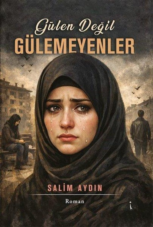 Gülen Değil Gülemeyenler | İkinci Adam Yayınları (İnce Kapak)