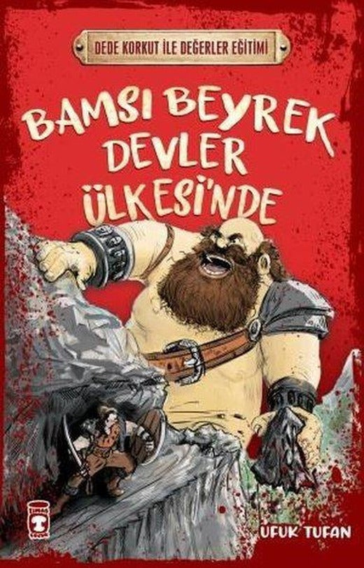 Bamsı Beyrek Devler Ülkesi'nde - Dede Korkut ile Değerler Eğitimi | Timaş Çocuk (İnce Kapak)