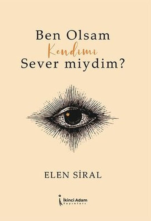 Ben Olsam Kendimi Sever miydim? | İkinci Adam Yayınları