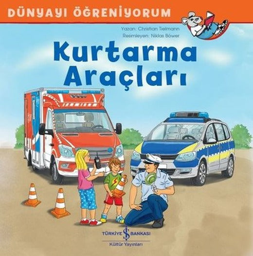 Kurtarma Araçları-Dünyayı Öğreniyorum | İş Bankası Kültür Yayınları