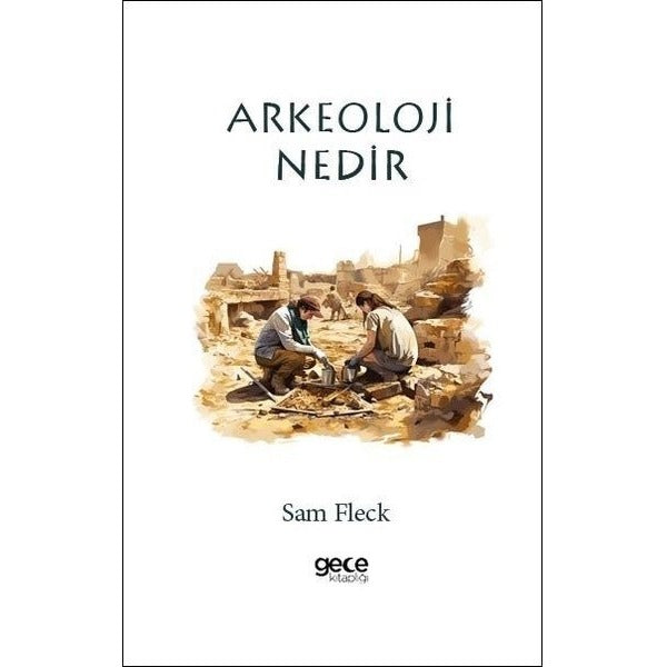 Arkeoloji Nedir | Gece Kitaplığı