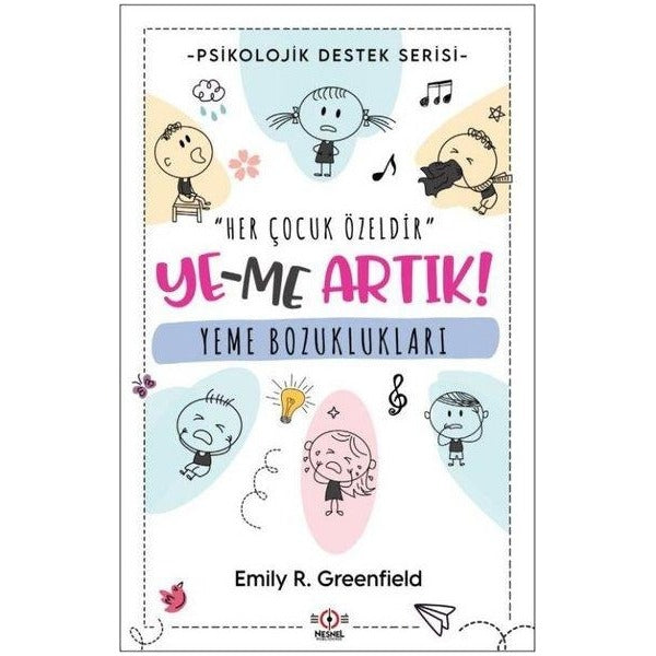 Yeme Bozuklukları: Ye-me Artık! Psikolojik Destek Serisi | Nesnel Publishing