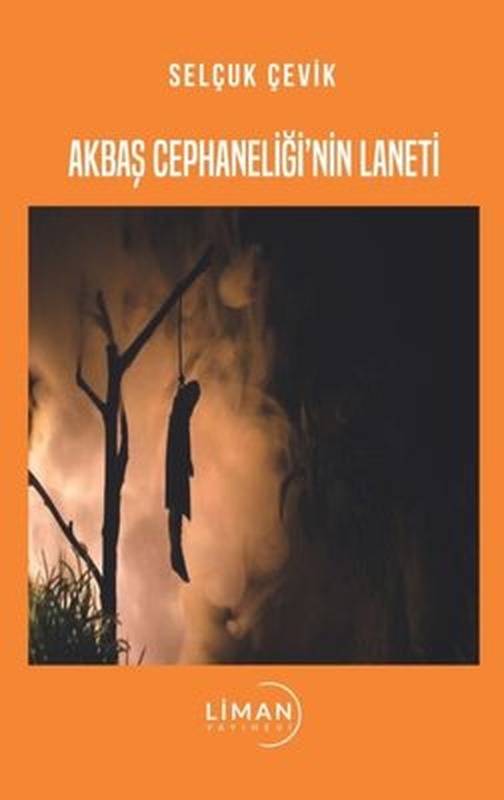 Akbaş Cephaneliği'nin Laneti | Liman Yayınevi