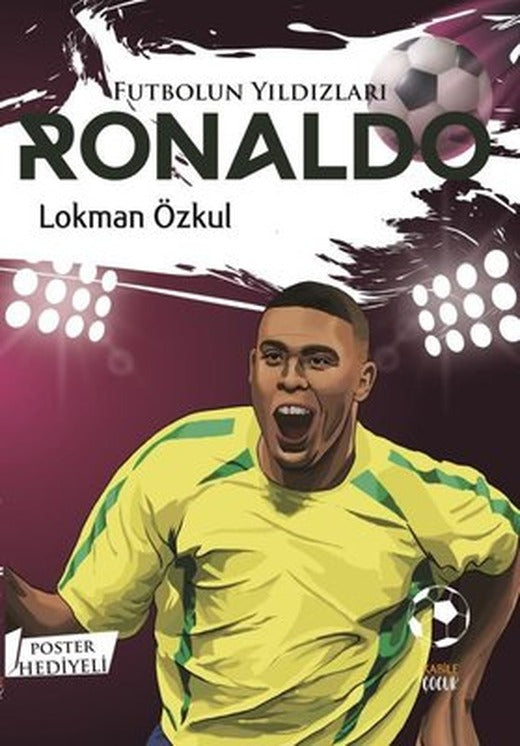 Futbolun Yıldızları: Ronaldo - Poster Hediyeli | Kabile Çocuk (İnce Kapak )