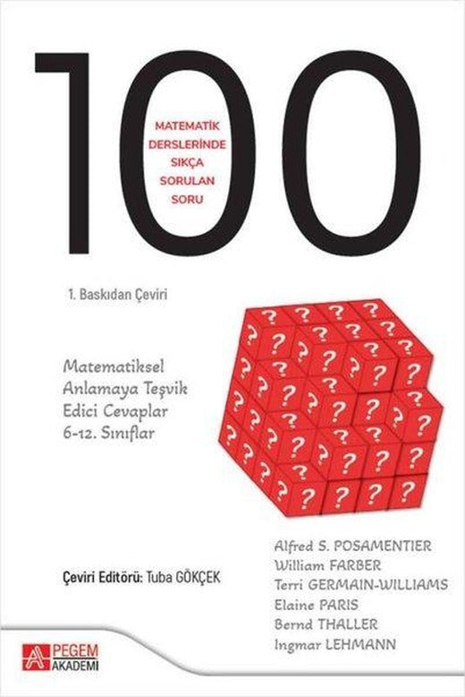 Matematik Derslerinde Sıkça Sorulan 100 Soru: Matematiksel Anlamaya Teşvik Edici Cevaplar 6-12. | Pegem Akademi Yayıncılık (İnce Kapak)