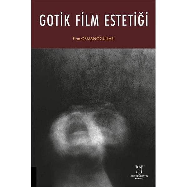 Gotik Film Estetiği | Akademisyen Kitabevi (Ciltsiz)
