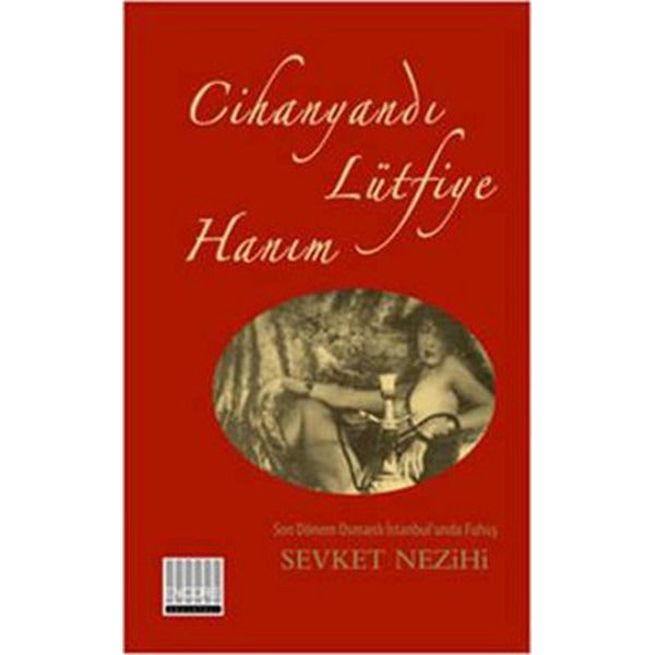Cihanyandı Lütfiye Hanım | Encore Yayınları (Ciltsiz)