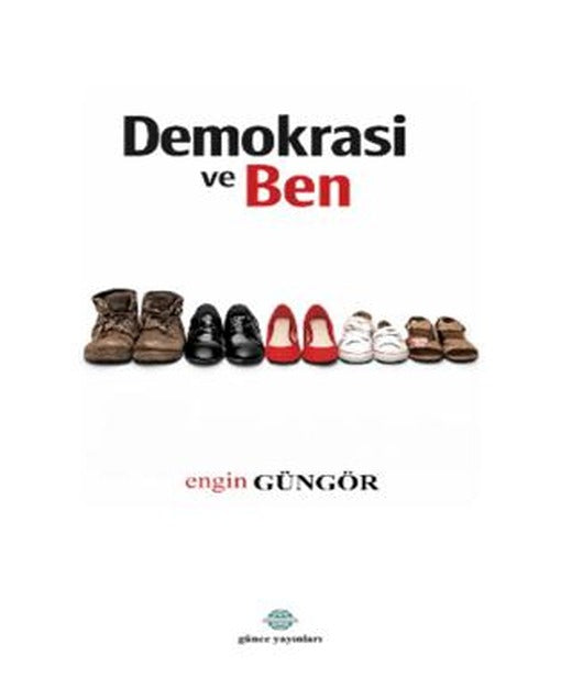 Demokrasi ve Ben | Günce Uluslararası Yayıncılık (Ciltsiz)