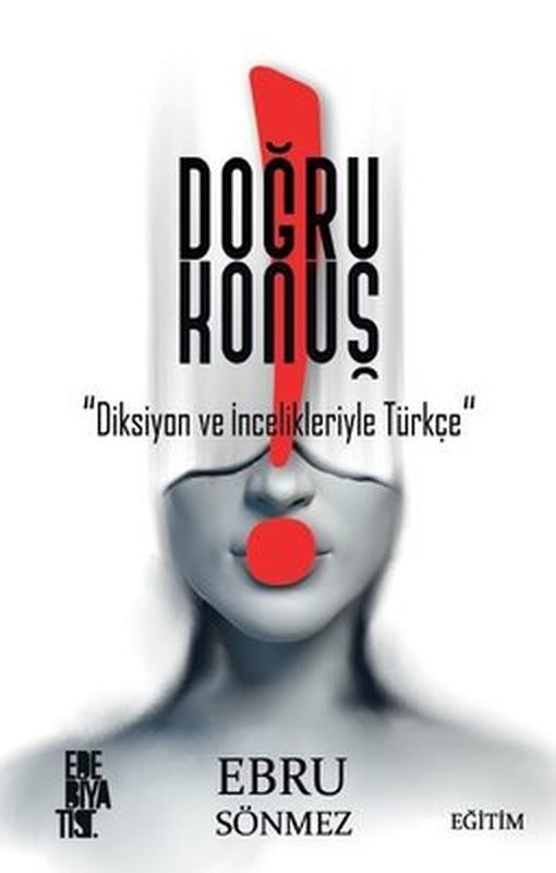 Doğru Konuş-Diksiyon ve İncelikleriyle Türkçe | Edebiyatist Yayınları